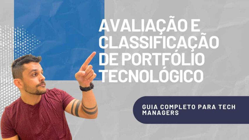 framework-avaliacao-e-classificacao-de-portfolio-tecnologico-para-tech-managers