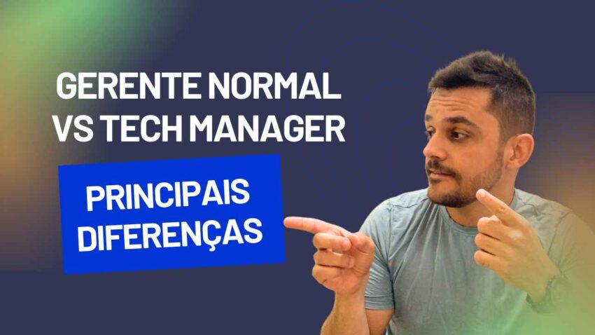 gerente-normal-vs-tech-manager-principais-diferencas