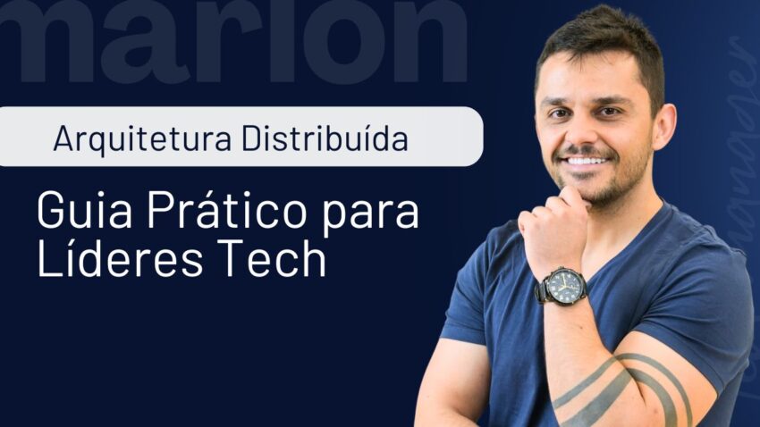 arquitetura-distribuida-guia-pratico-lideres-tech