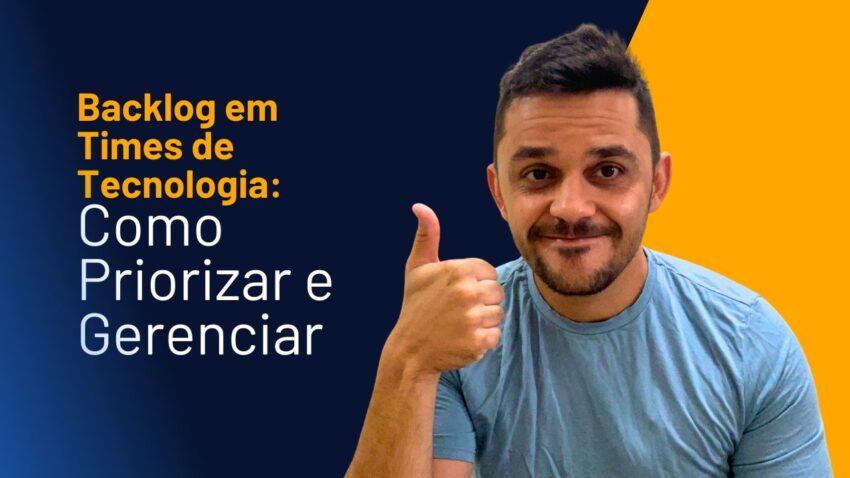 backlog-em-times-de-tecnologia-priorizar-gerenciar