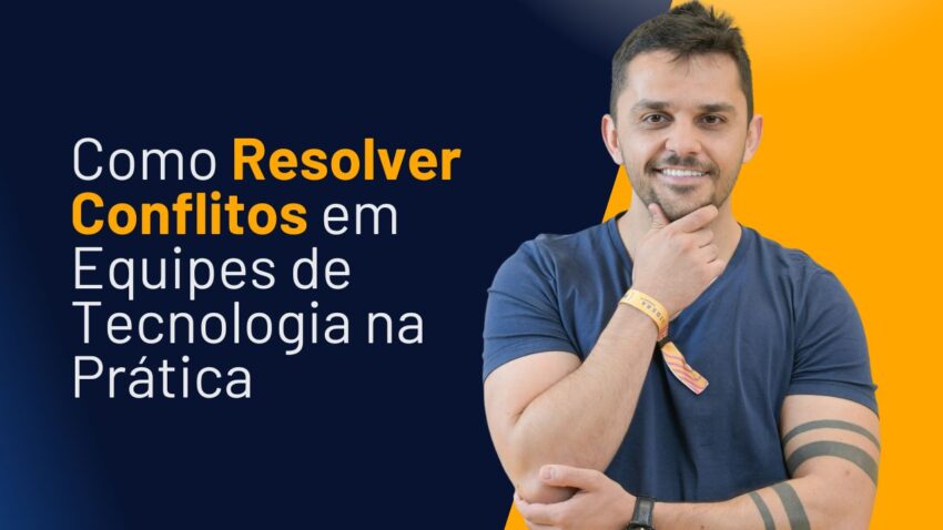 conflito-em-equipes-de-tecnologia-como-resolver