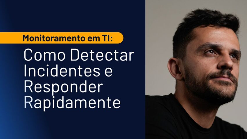monitoramento-em-ti-detecao-resposta-agil