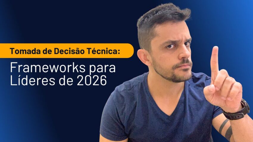 tomada-de-decisao-tecnica-frameworks-2026